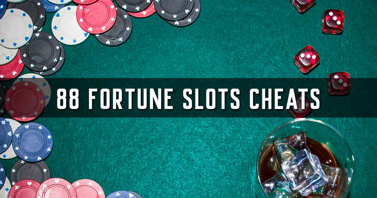 88 Fortune Slots Cheats
