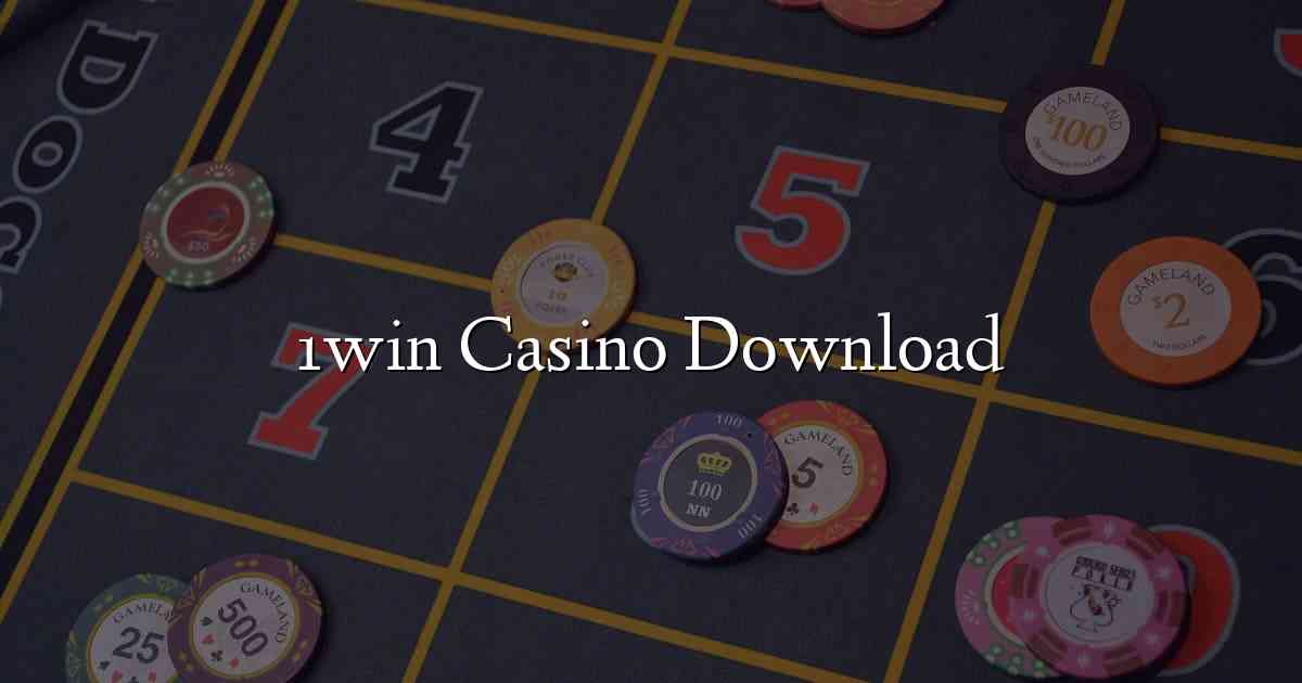 1win Casino Download