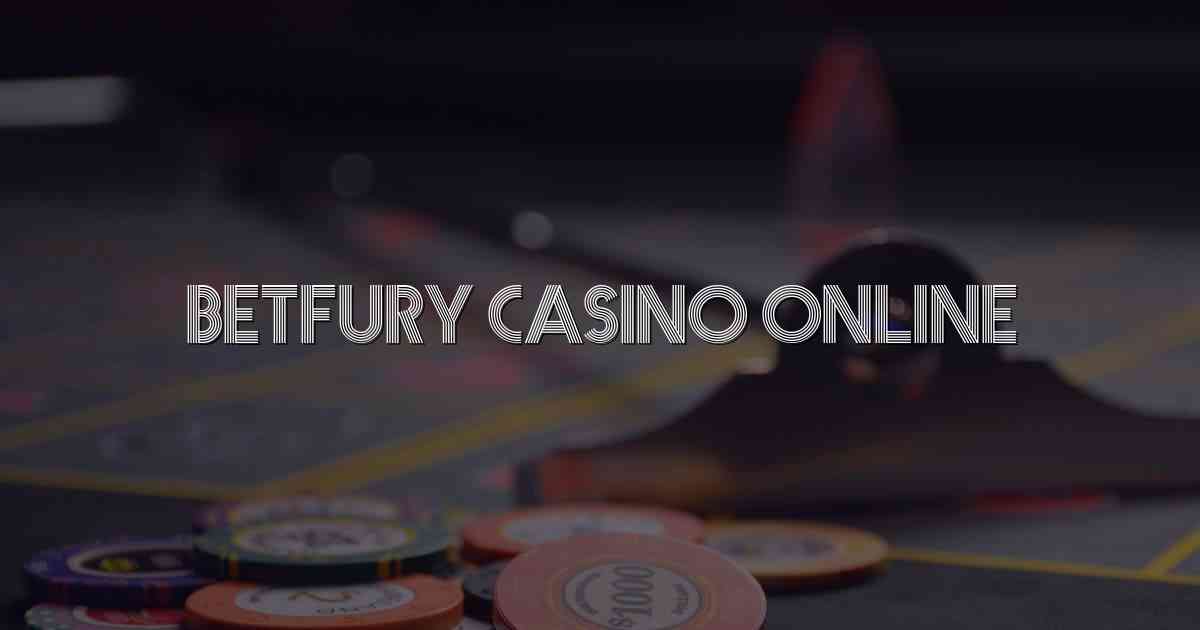 Betfury Casino Online