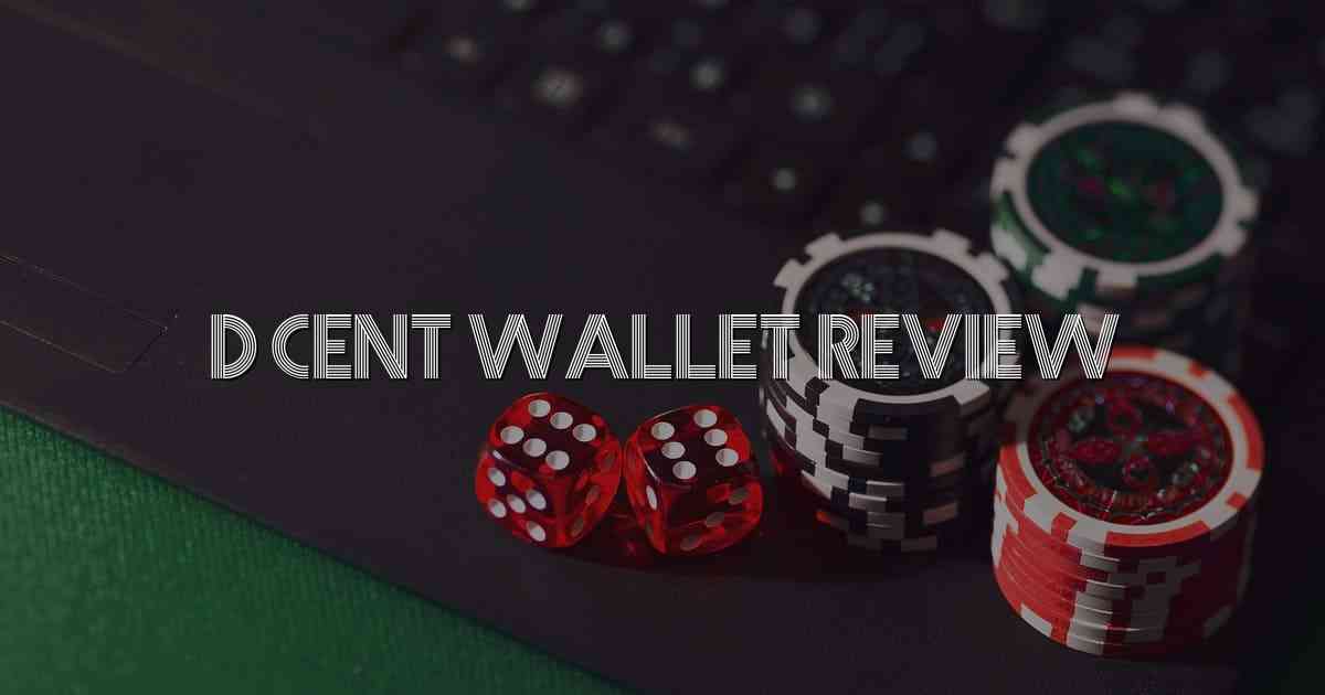 D Cent Wallet Review