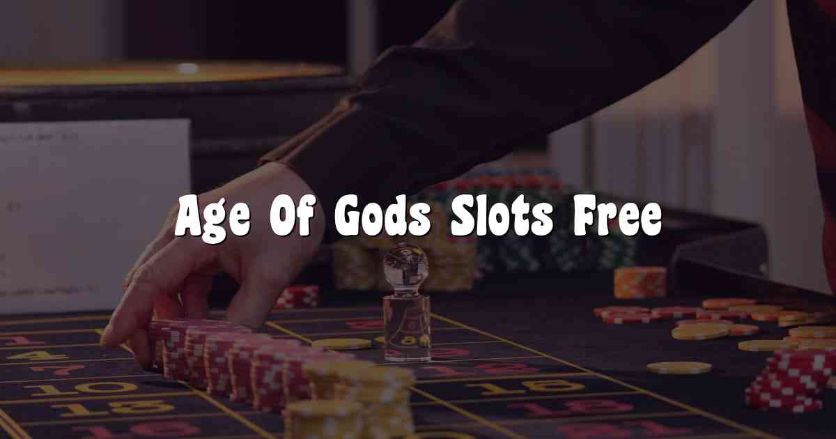 Age Of Gods Slots Free