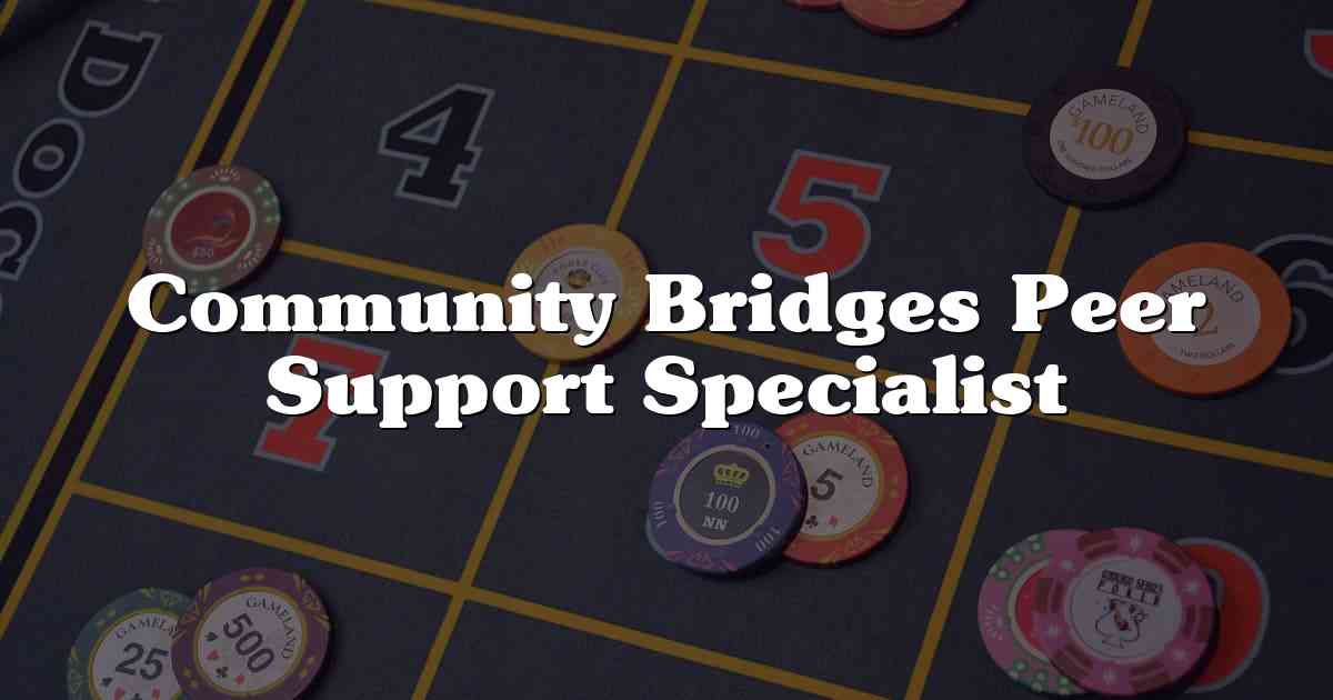 Community Bridges Peer Support Specialist