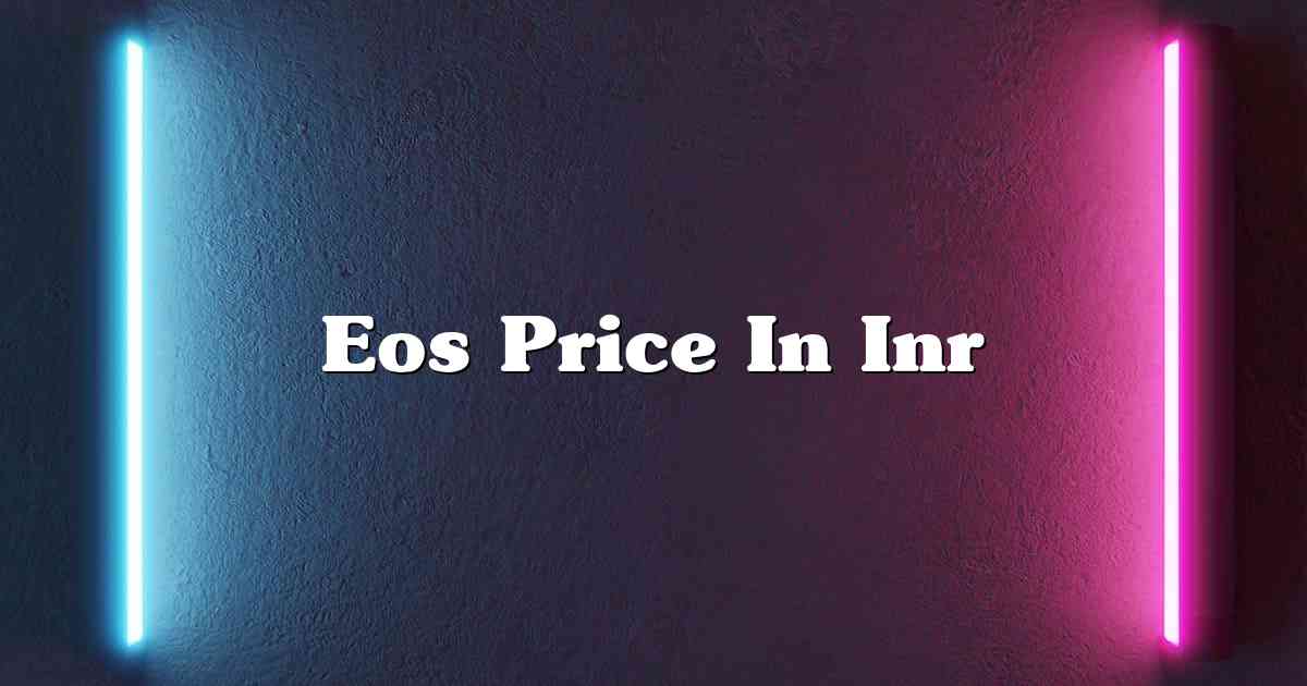 Eos Price In Inr