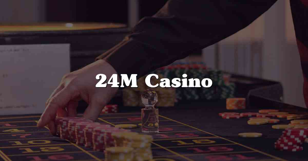 24M Casino