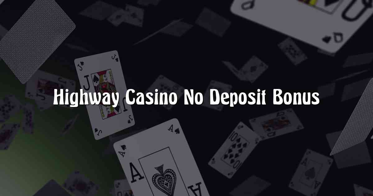 Highway Casino No Deposit Bonus