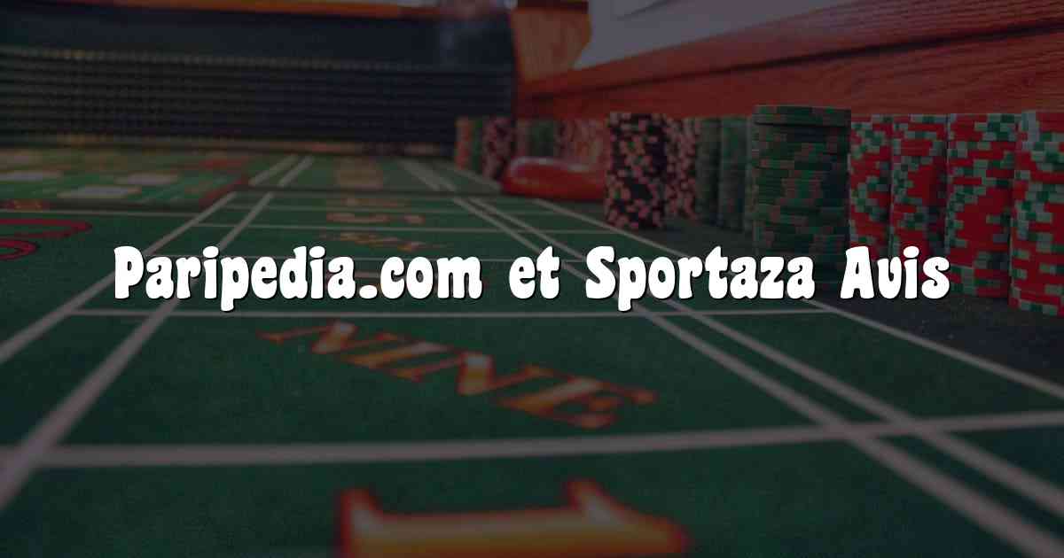 Paripedia.com et Sportaza Avis