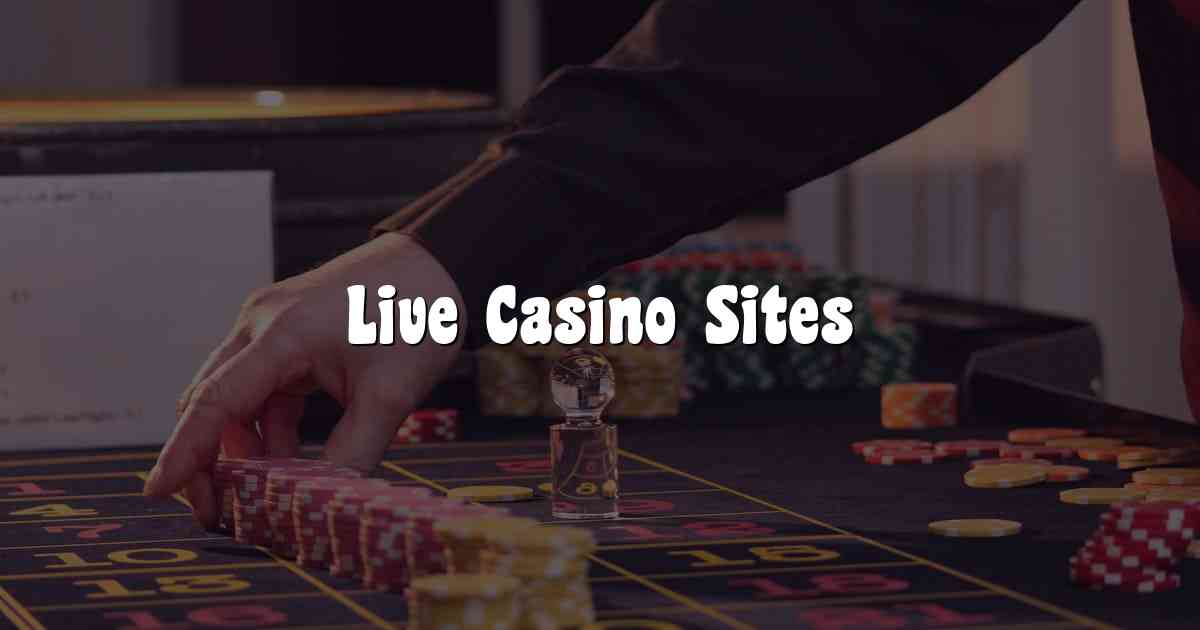 Live Casino Sites