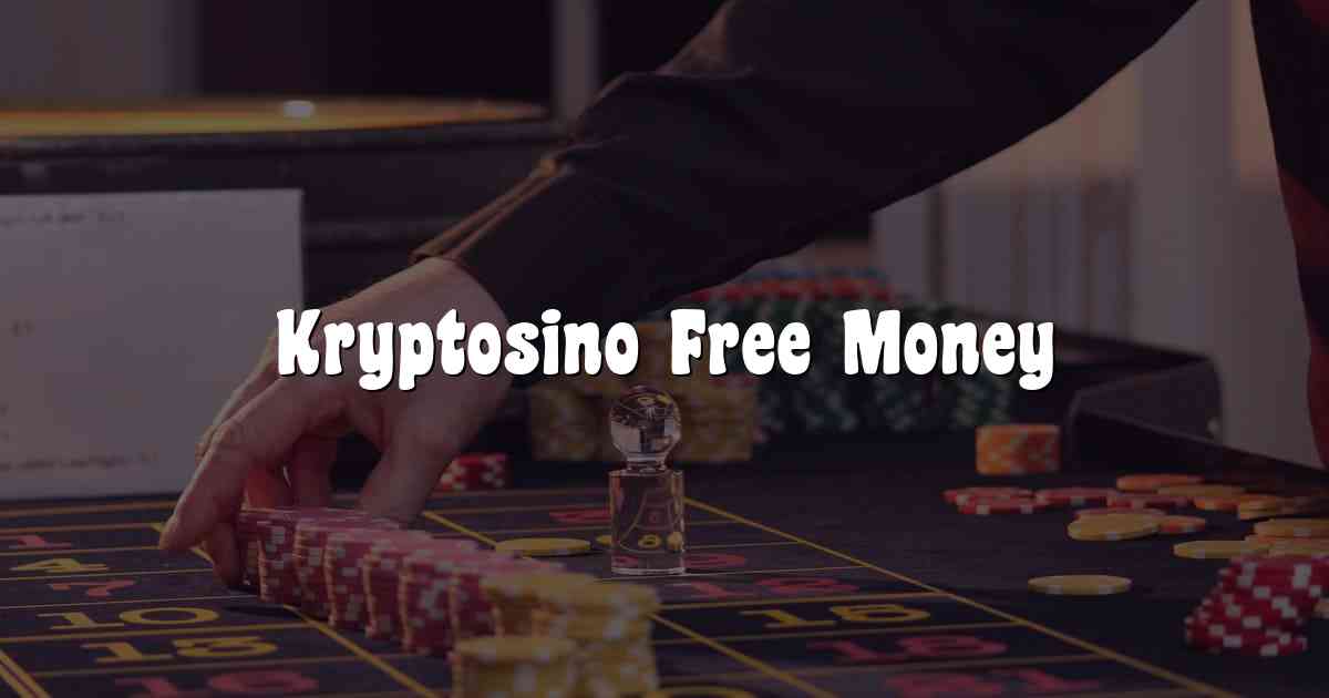 Kryptosino Free Money