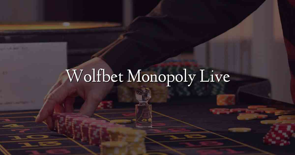 Wolfbet Monopoly Live